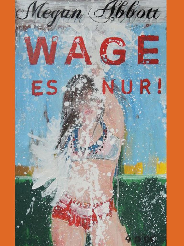 Buchcover "Wage es nur" von Megan Abbott.