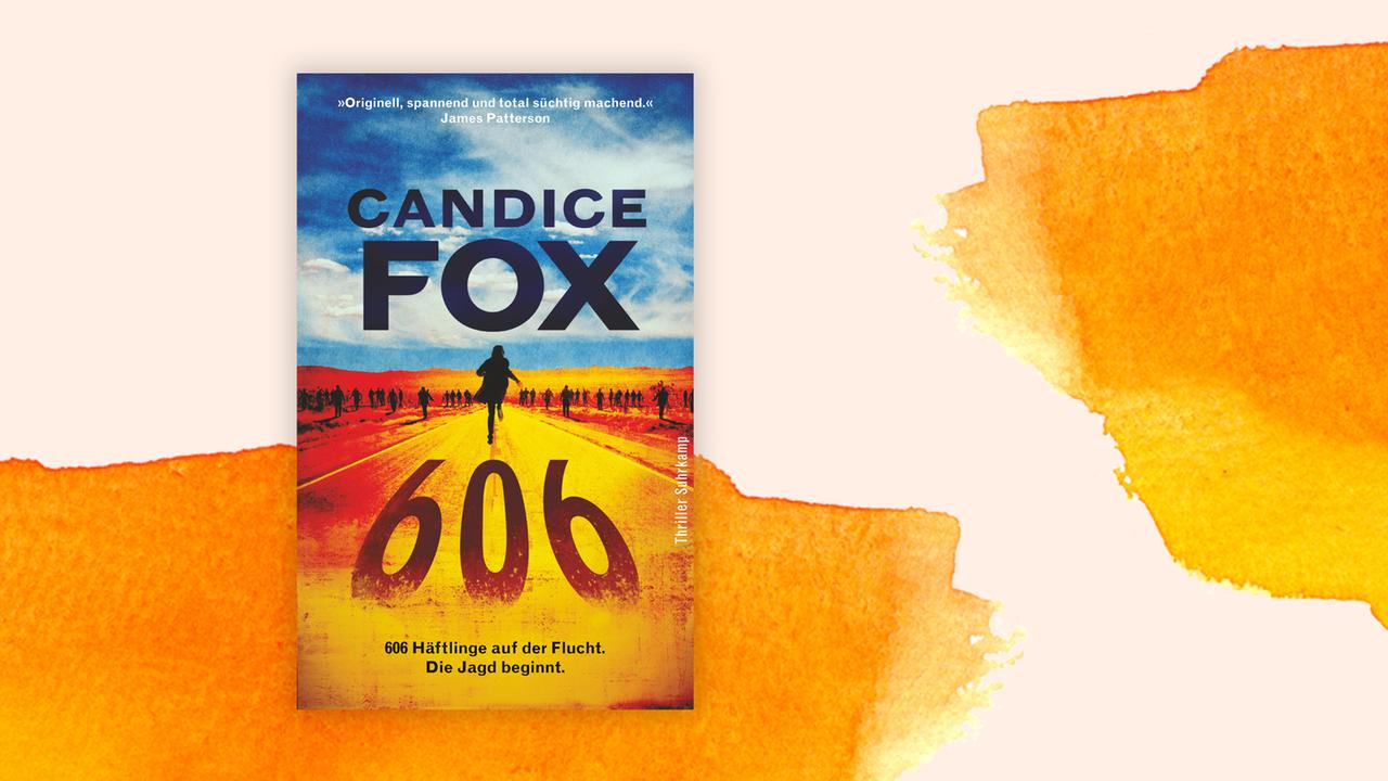 Das Cover des Krimis von Candice Fox, "606", auf orange-weißem Hintergrund. Das Buch steht auf der Krimibestenliste von Deutschlandfunk Kultur.