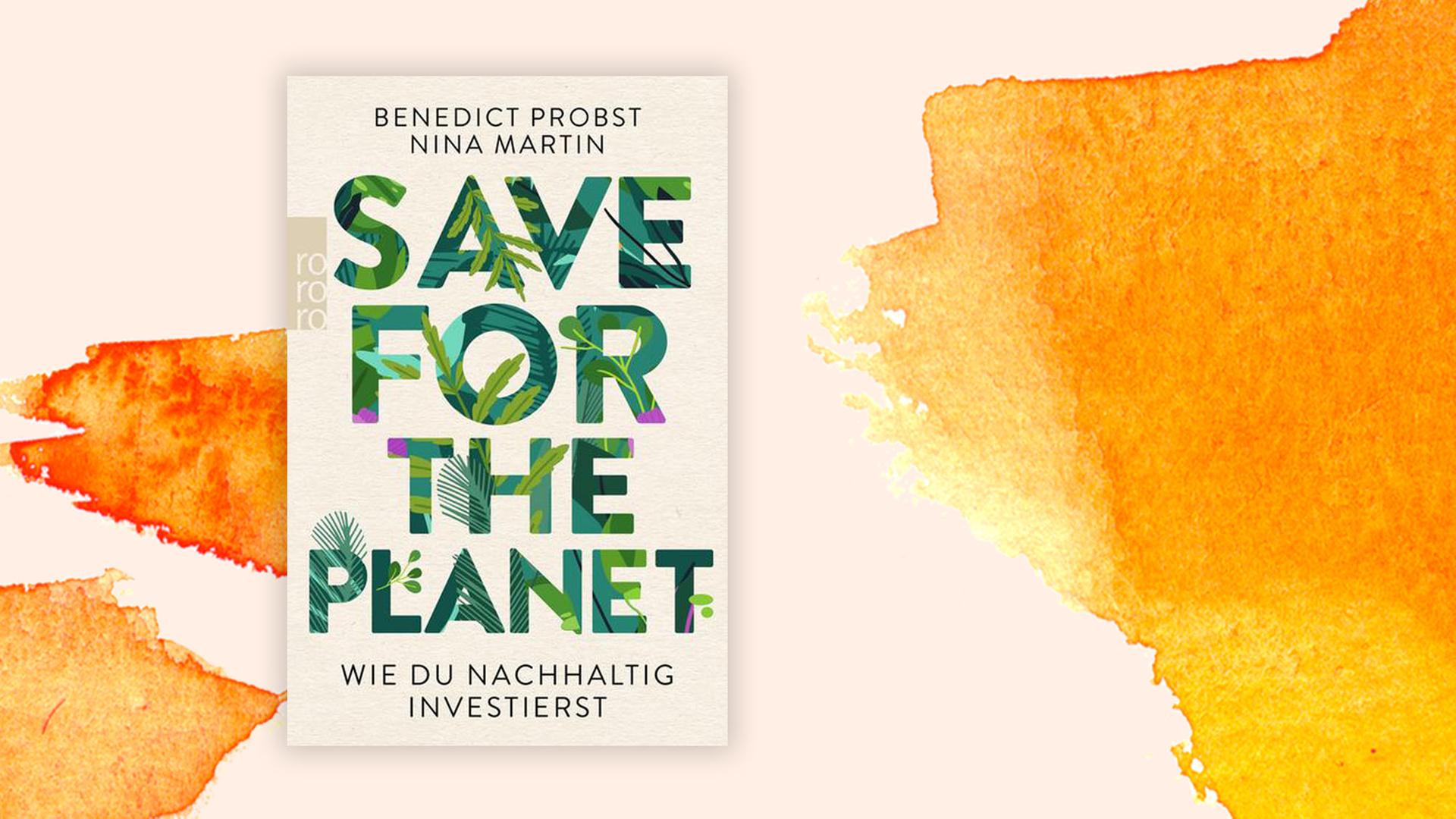Buchcover: "Save for the Planet" von Benedict Probst und Nina Martin Buchcover: "Save for the Planet" von Benedict Probst und Nina Martin