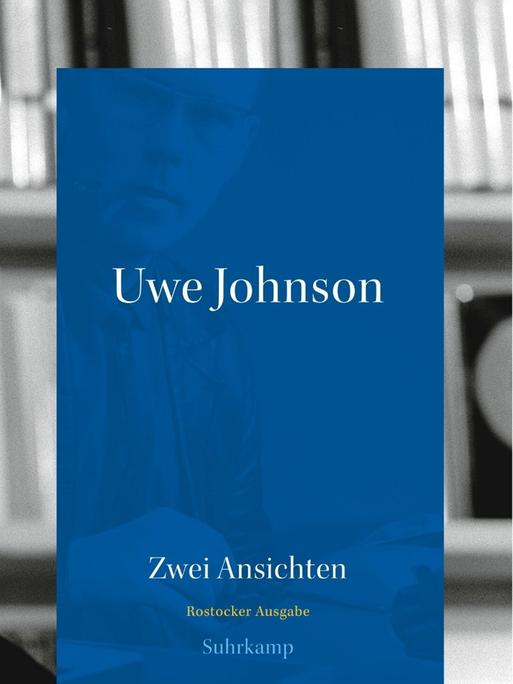 Uwe Johnson 1971 und der Band: „Zwei Ansichten“ der Werkausgabe