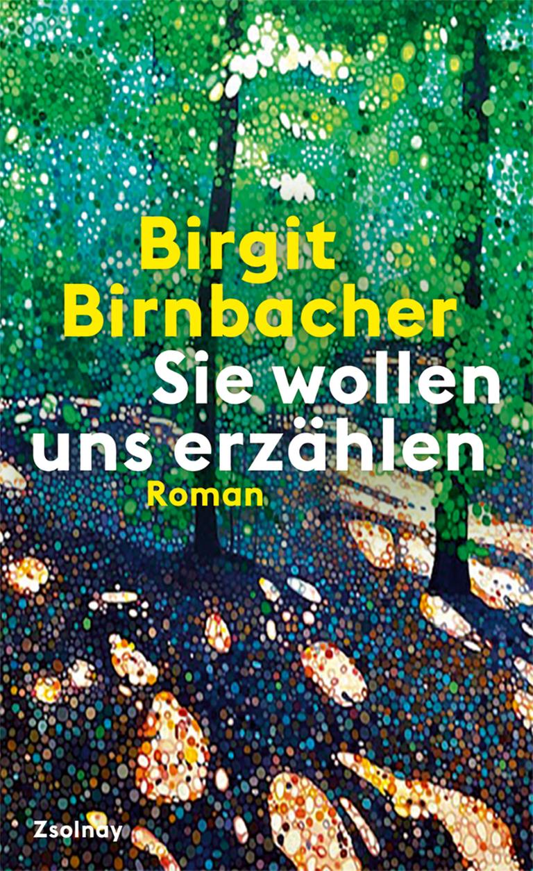Das Buchcover von Birgit Birnbachers Roman "Sie wollen uns erzählen" zeigt ein Waldstück mit Sonnenstrahlen, das mit Filtern verfremdet wurde
