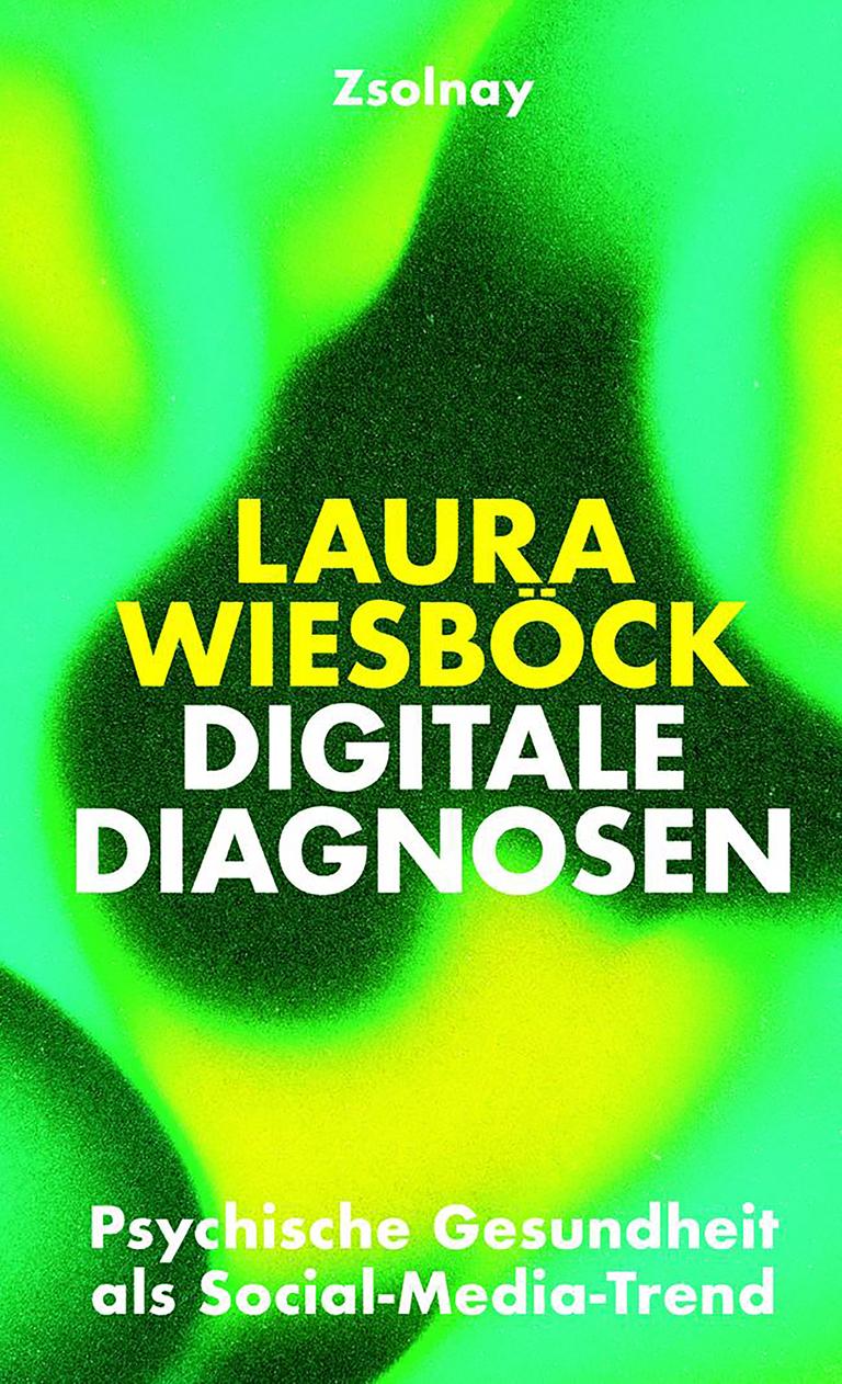 Buchcover des Sachbuchs „Digitale Diagnosen. Psychische Gesundheit als Social-Media-Trend“ von Laura Wiesböck. Die Farbgebung ist grün-gelb.