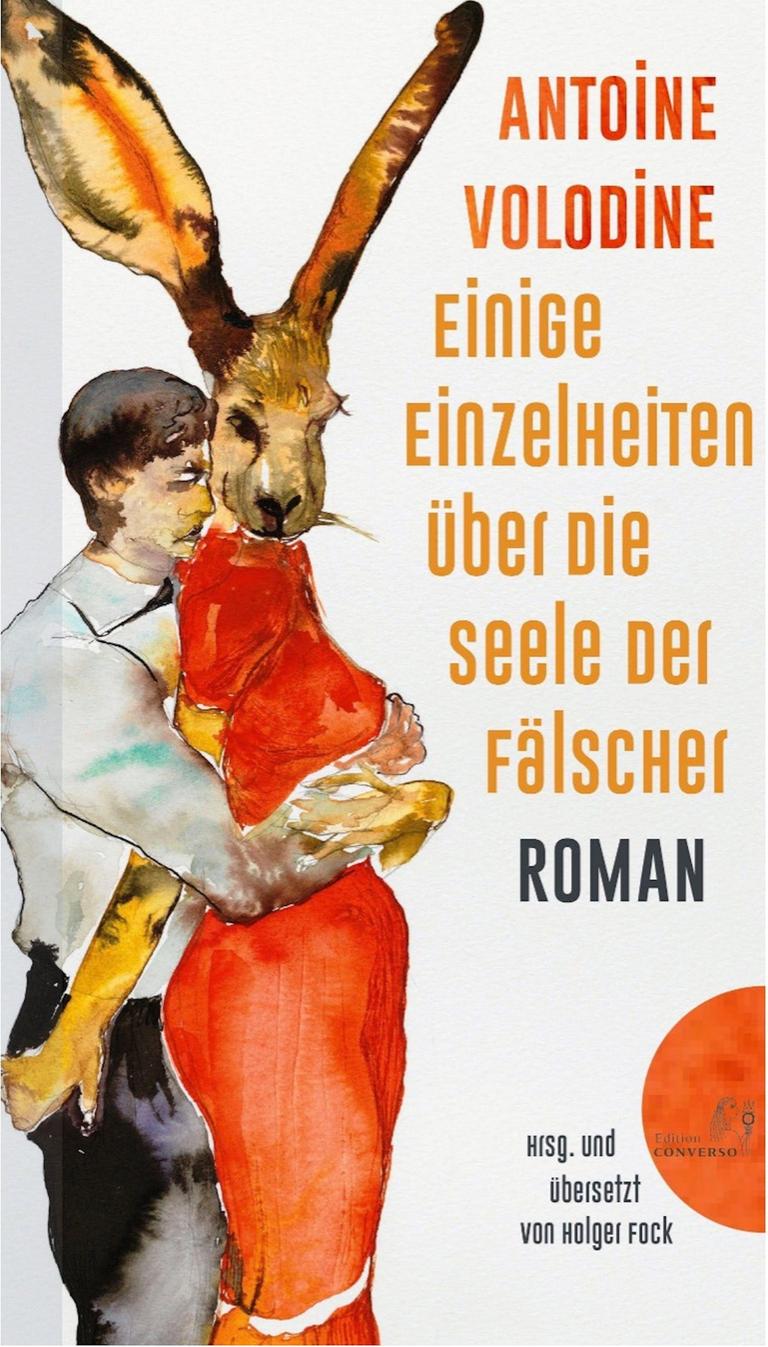 Buchcover von "Einige Einzelheiten über die Seele der Fälscher": Ein Mann umarmt einen großen Hasen, der ein rotes Kleid trägt.
