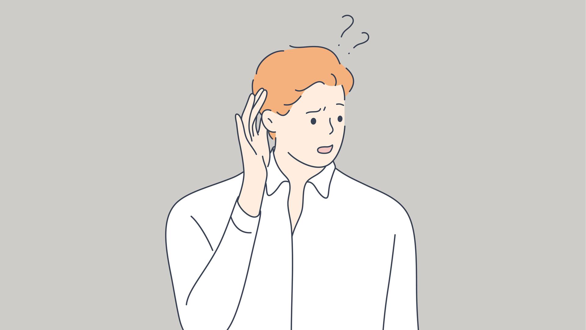 Eine Illustration zeigt eine männliche Person. Die Person hält sich die Hand wie einen Schirm hinters Ohr, um besser hören zu können. Über dem Kopf der Person sind zwei Fragezeichen zu sehen. 