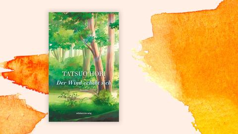 Cover von Tatsuo Horis Novelle „Der Wind erhebt sich“. Auf dem Buchumschlag sind gemalte Bäume zu sehen. Cover von Tatsuo Horis Novelle „Der Wind erhebt sich“. Auf dem Buchumschlag sind gemalte Bäume zu sehen.