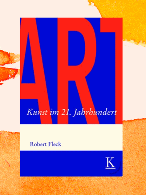 Cover: "Robert Fleck: ART. Kunst im 21. Jahrhundert"