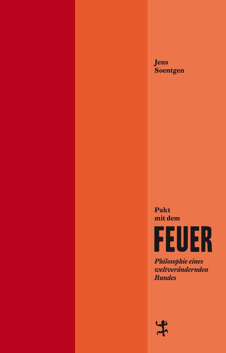 Cover des Buchs "Pakt mit dem Feuer. Philosophie eines weltverändernden Bundes" von Jens Soentgen.