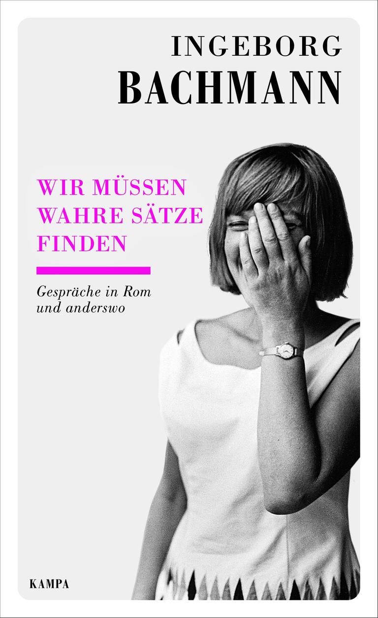 Cover des Buchs "Wir müssen wahre Sätze finden", das Gespräche mit Ingeborg Bachmann enthält.