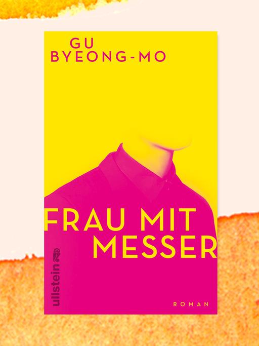 Das Cover des Krimis von Gu Byeong-mo, "Frau mit Messer". Es zeigt schematisch eine Frau, von der nur der Hals und das Kinn auf gelben Grund angedeutet sind, im unteren Bereich erkennt man eine dunkle, in Pink kolorierte Bluse. Das Buch ist auf der Krimibestenliste von Deutschlandfunk Kultur.