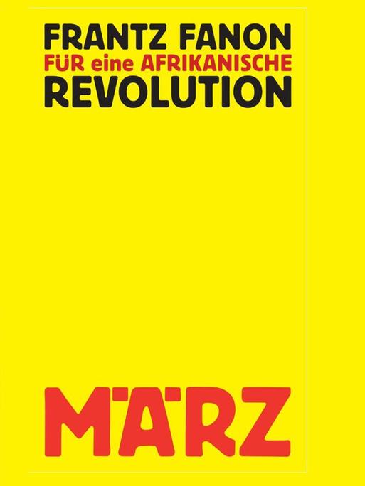 Frantz Fanon: "Für eine afrikanische Revolution"