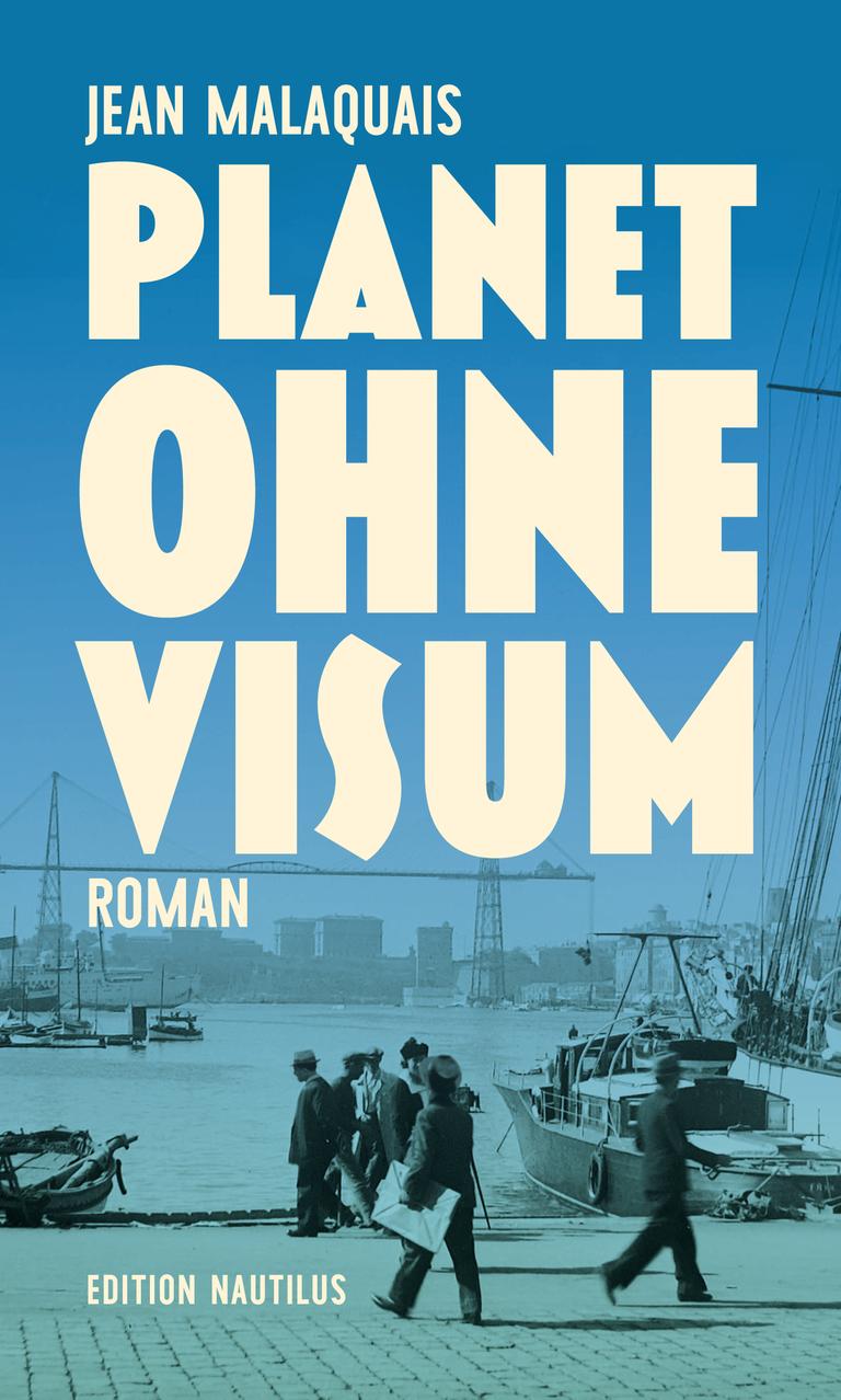 Das Cover des Buches von Jean Malaquais, "Planet ohne Visum". Es zeigt ein coloriertes Schwarz-weiß-Fotos eines Hafens, darüber stehen der Name des Autors und der Titel.