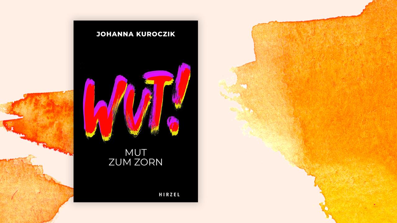 Buchcover: "Wut. Mut zum Zorn" von Johanna Kurocik