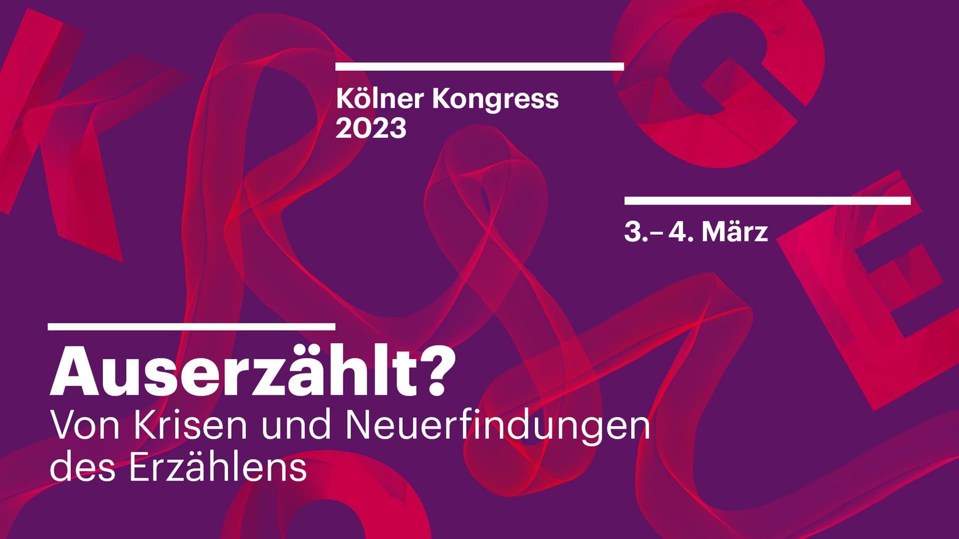 Kölner Kongress 2023: Auserzählt? Von Krisen und Neuerfindungen des Erzählens. Eine Veranstaltung von Deutschlandfunk und Deutschlandfunk Kultur am 3. und 4. März 2023
