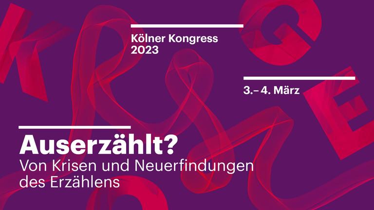 Kölner Kongress 2023: Auserzählt? Von Krisen und Neuerfindungen des Erzählens. Eine Veranstaltung von Deutschlandfunk und Deutschlandfunk Kultur am 3. und 4. März 2023 Kölner Kongress 2023: Auserzählt? Von Krisen und Neuerfindungen des Erzählens. Eine Veranstaltung von Deutschlandfunk und Deutschlandfunk Kultur am 3. und 4. März 2023