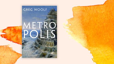 Buchcover des Sachbuchs "Metropolis" von Greg Woolf