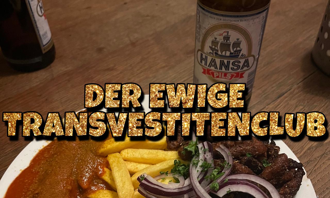Der  Ewige Transvestitenclub