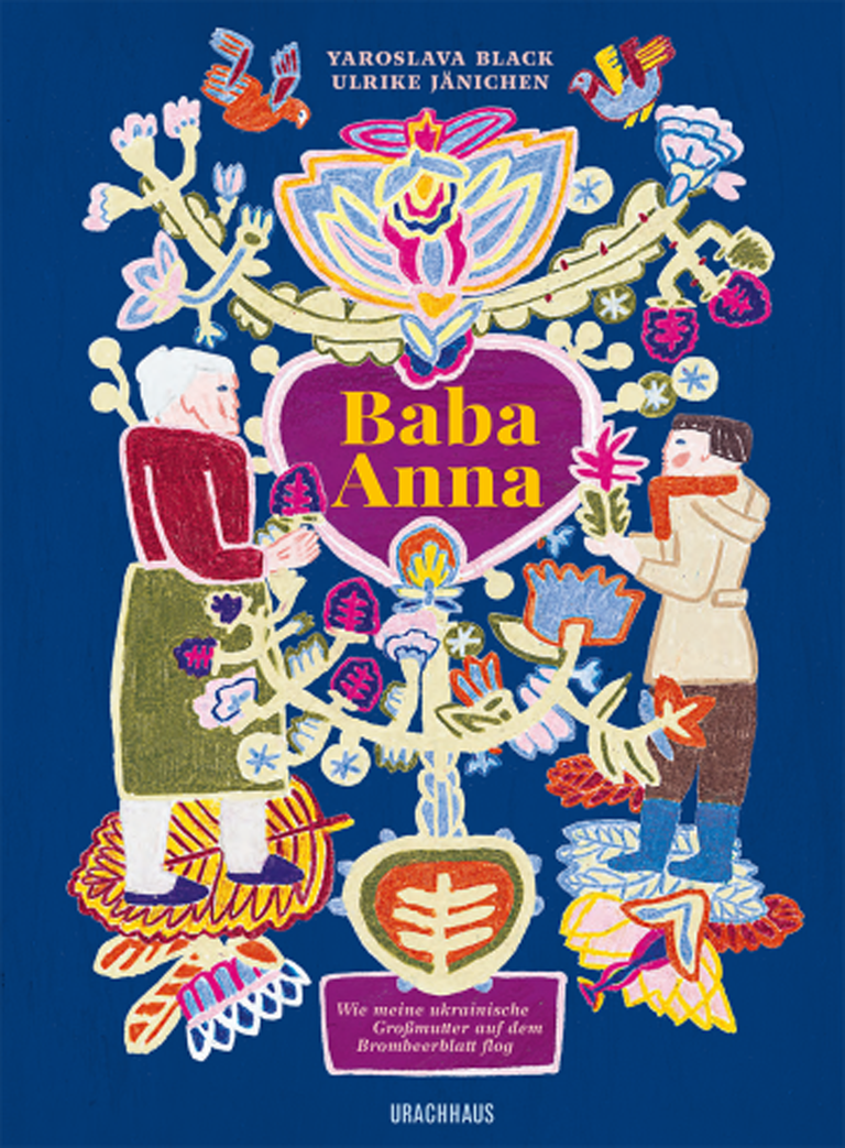 Cover des Kinderbuchs "Baba Anna" von Yaroslava Black, illustriert von Ulrike Jänichen, darauf eine bunte Kinderzeichnung auf blauem Untergrund: zwei Frauen und zwischen ihnen rankende Blumen