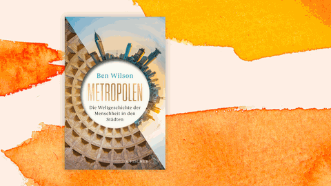 Cover des Buchs "Metropolen. Die Weltgeschichte der Menschheit in den Städten" von Ben Wilson. Auf einem Kreis sind Häuser und große Gebäude angeordnet.