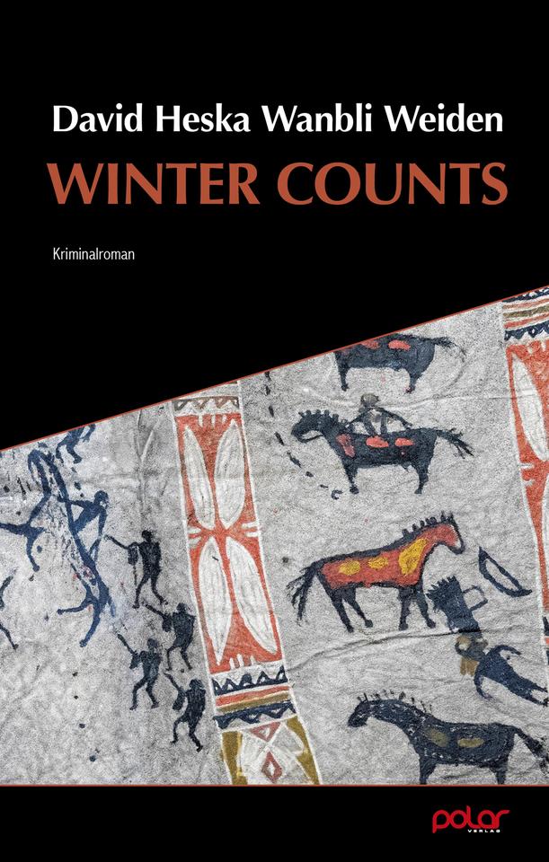 Das Buchcover des Krimis von David Heska Wanbli Weiden, "Winter Counts". Es zeigt neben Autorenname und Titel eine antik anmutende Zeichnung, auf der Menschen und Pferde zu erkennen sind.