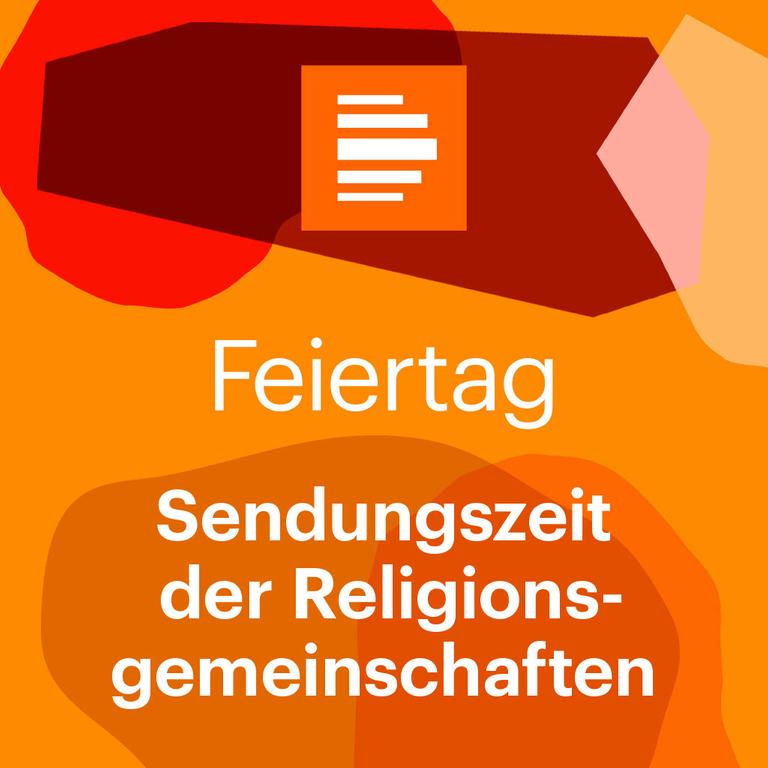 Feiertag Dlf Kultur Sendungszeit der Religionsgemeinschaften