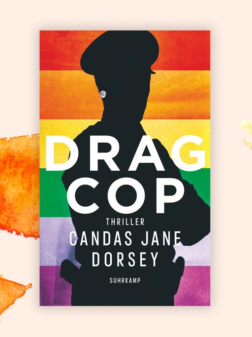 Das Cover des Krimis von Candas Jane Dorsey, "Drag Cop", zeigt den Schattenriss eines Menschen mit Polizeimütze und zwei am Gürtel befestigten Pistolen. Der Hintergrund ist in Regenbogenfarben gehalten.