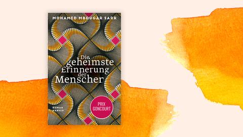 Buchcover: „Die geheimste Erinnerung der Menschen“ von Mohamed Mbougar Sarr