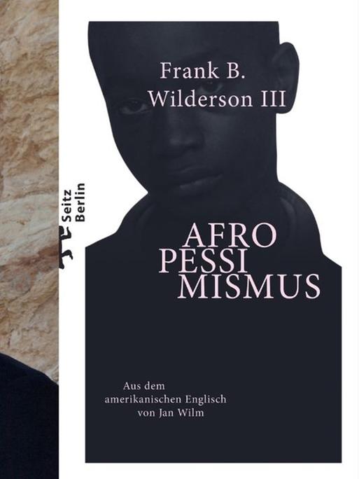 Frank B. Wilderson II: "Afropessimismus"
Zu sehen sind der Autor und das Buchcover