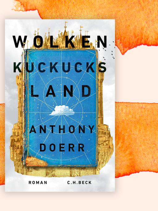 Cover von Anthony Doerrs neuem Roman "Wolkenkuckucksland"