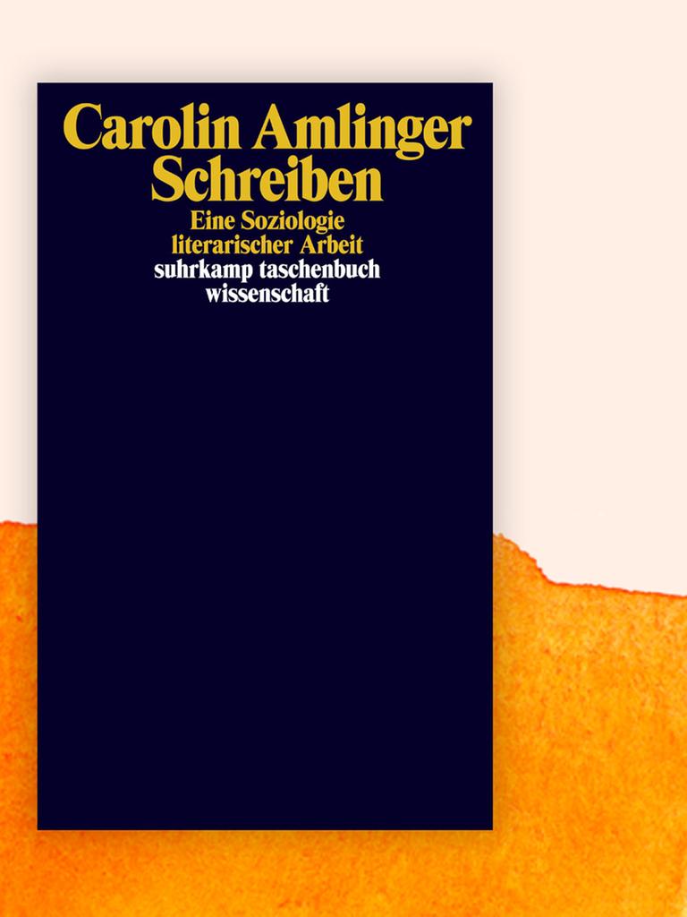 Das Cover des Buches "Schreiben. Eine Soziologie literarische Arbeit" von Carolin Amlinger auf grafischem Hintergrund.