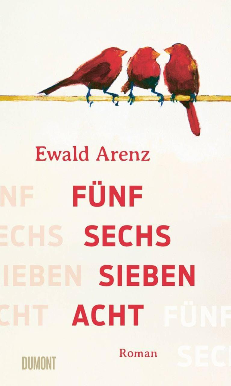 Cover des Romans von Ewald Arenz "Fünf, sechs, sieben, acht" Cover des Romans von Ewald Arenz "Fünf, sechs, sieben, acht"