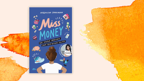 Magdalena Sporkmann: „Miss Money. Was schlaue Mädchen über Geld wissen sollten“