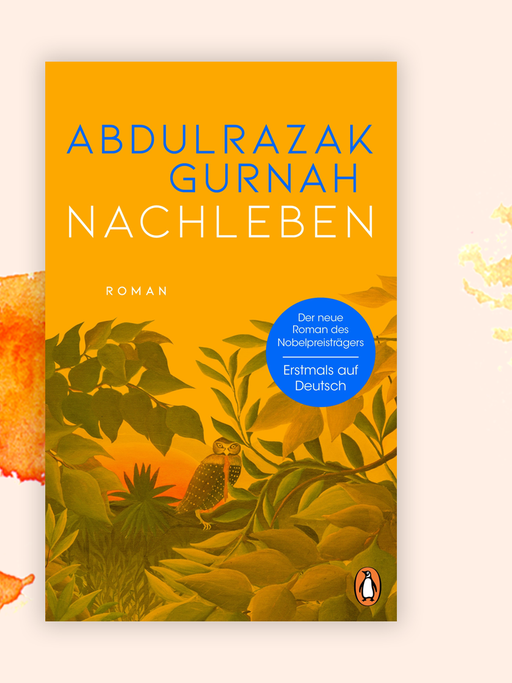 Das Cover von "Nachleben" von Abdulrazak Gurnah zeigt ein Gemälde eines Vogels im Urwald durch einen Gelbfilter. Darüber Autorenname und Buchtitel.		