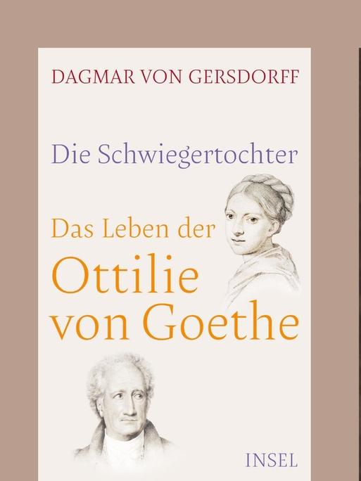 Das letzte Wort hat Goethe - Dagmar von Gersdorff: „Die Schwiegertochter. Das Leben der Ottilie von Goethe“ und Fawzi Boubia: „Von Deutschland lernen. Goethe und Hegel“