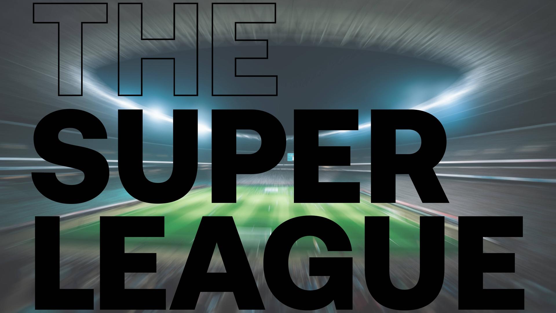 In großen Buchstaben steht "The Super League". In großen Buchstaben steht "The Super League".