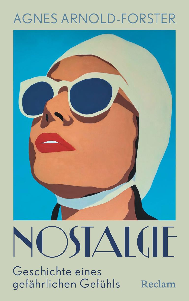 Grafik einer Frau mit Sonnenbrille und Fliegermütze auf dem Buchcover von "Nostalgie. Geschichte eines gefährlichen Gefühls. Warum uns die Vergangenheit nie loslässt" von Agnes Arnold-Forster Grafik einer Frau mit Sonnenbrille und Fliegermütze auf dem Buchcover von "Nostalgie. Geschichte eines gefährlichen Gefühls. Warum uns die Vergangenheit nie loslässt" von Agnes Arnold-Forster