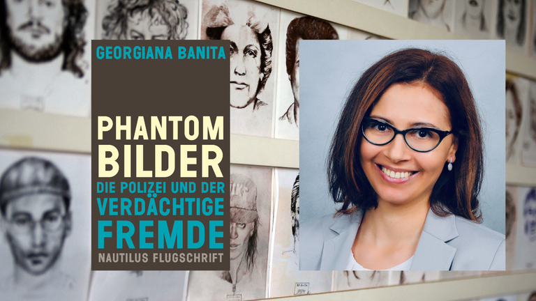 Das Buchcover von Georgiana Banita: "Phantombilder. Die Polizei und der verdächtige Fremde" und ein Portrait der Autorin vor dem Hintergrund einer Phantombildercollage