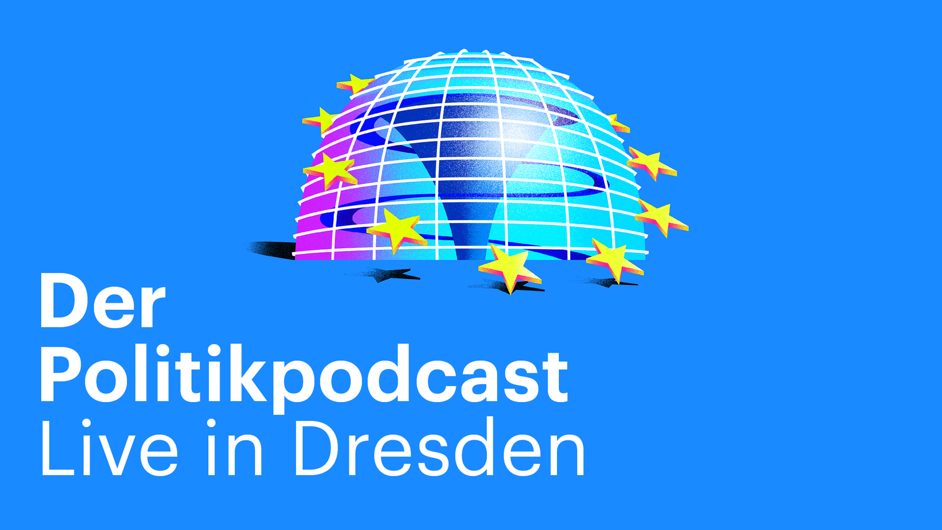 Visual: Der Politikpodcast live in Dresden