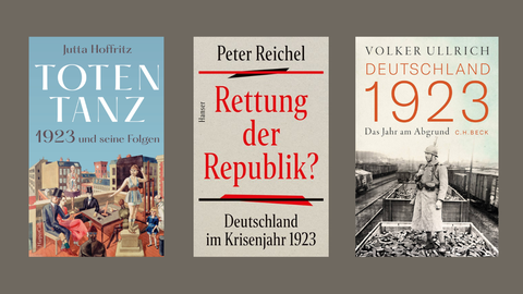 Die Buchcover von Jutta Hoffritz: „Totentanz. 1923 und seine Folgen“, Peter Reichel: „Rettung der Republik? Deutschland im Krisenjahr 1923“ und Volker Ullrich: „Deutschland 1923. Das Jahr am Abgrund“