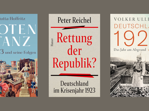 Die Buchcover von Jutta Hoffritz: „Totentanz. 1923 und seine Folgen“, Peter Reichel: „Rettung der Republik? Deutschland im Krisenjahr 1923“ und Volker Ullrich: „Deutschland 1923. Das Jahr am Abgrund“