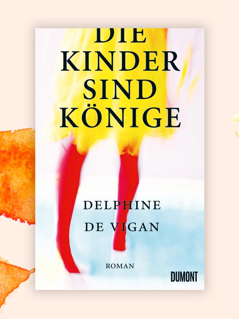 Cover des Kriminalromans "Die Kinder sind Könige" von Delphine de Vigan vor orangefarbenem Aquarellhintergrund. Das Cover zeigt eine verfremdete Illustration einer Person, deren untere Körperhälfte zu sehen ist: Unter einem gelben Rock sind rote Beine zu sehen, die über einen hellblauen Boden laufen. Cover des Kriminalromans "Die Kinder sind Könige" von Delphine de Vigan vor orangefarbenem Aquarellhintergrund. Das Cover zeigt eine verfremdete Illustration einer Person, deren untere Körperhälfte zu sehen ist: Unter einem gelben Rock sind rote Beine zu sehen, die über einen hellblauen Boden laufen.