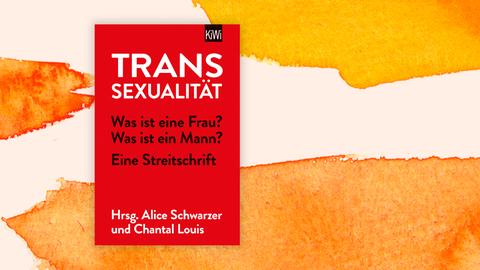 Das Cover des Buchs "Transsexualität" von den beiden Herausgeberinnen Alice Schwarzer und Chantal Louis.