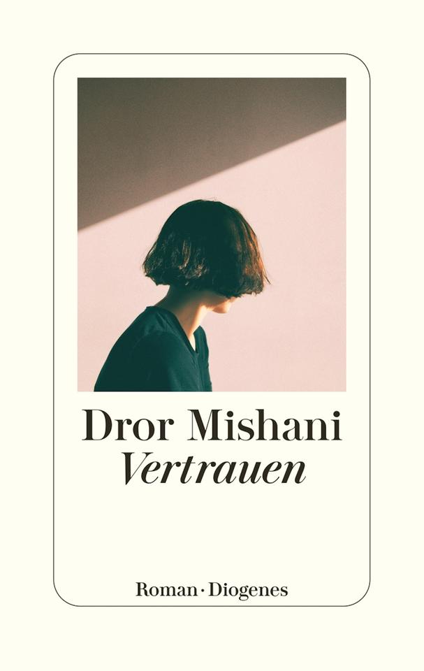 Das Cover zu Dror Mishanis "Vertrauen" zeigt eine Frau mit zum Bob geschnittenen braunen Haaren, die ihr Gesicht verbergen.
