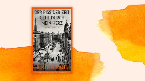 Cover-Collage von Hertha Pauli: „Der Riss der Zeit geht durch mein Herz“ vor Aquarell-Hintergrund