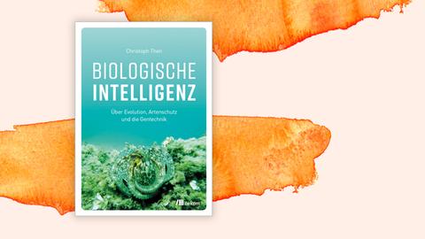 Cover des Buchs von Christoph Then "Biologische Intelligenz: Über Evolution, Artenschutz und die Gentechnik" vor einem Hintergrund aus verlaufenden Wasserfarben