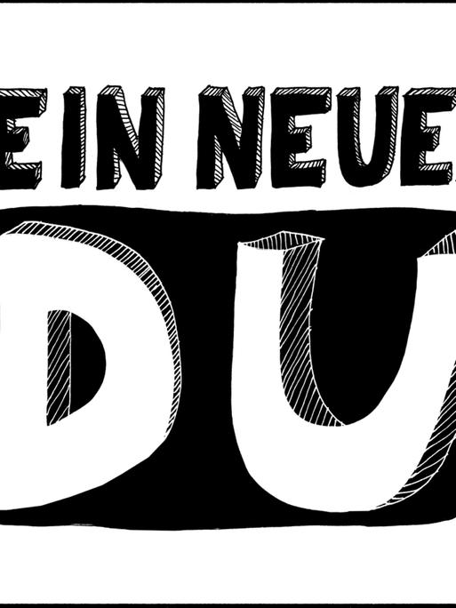 Schwarz--weiße Illustration aus der Graphic Novel von Liv Strömquist in großen Lettern: "Ein neues Du".