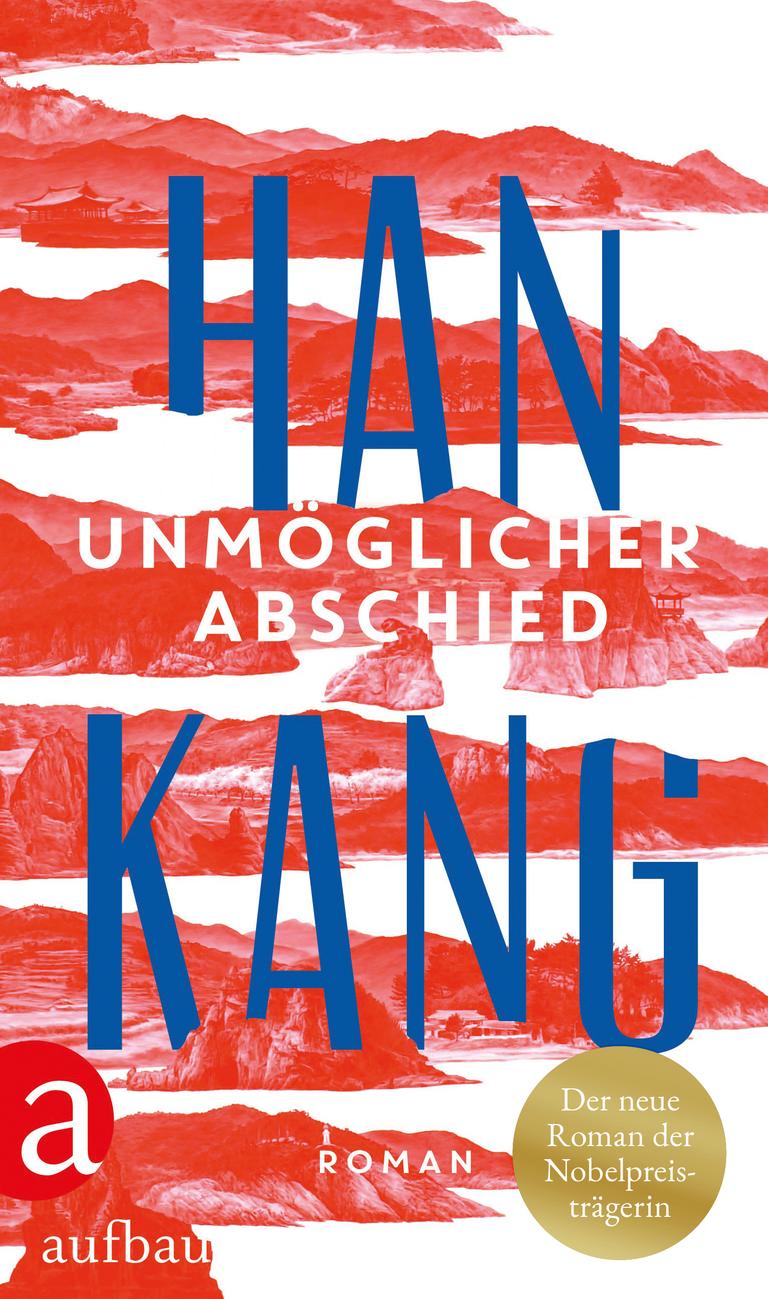 Das Cover von "Unmöglicher Abschied" zeigt eine Küstenlandschaft in Rot, darüber liegt in Blau der Name der Autorin Han Kang