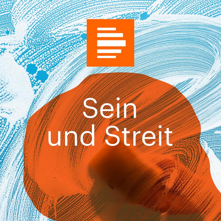 Sein und Streit - Das Philosophiemagazin von Deutschlandfunk Kultur