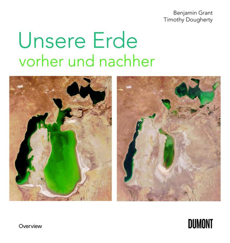 Buchcover von "Unsere Erde vorher und nachher". Das Cover des quadratischen Bildbands zeigt mit zwei Luftaufnahmen, wie der Aralsee über die Jahre immer kleiner geworden ist. Dahinter weißer Hintergrund, auf dem der Titel des Buchs in grüner Schrift steht. 