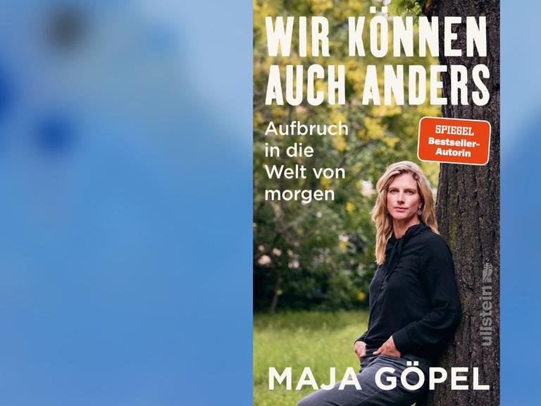 Das neue Buch "Wir können auch anders" der Nachhaltigkeitswissenschaftlerin und Politikökonomin Maja Göpel