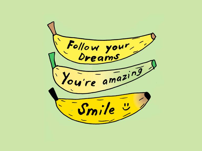 Zeichnung von Liv Strömquist: Drei Bananen mit den Aufschriften "Follow your dreams", "You're amazing" und "Smile".